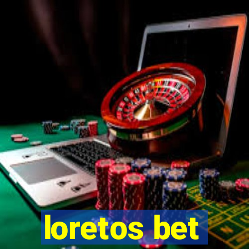 loretos bet